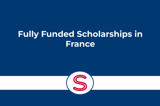 Fully Funded Scholarships in France