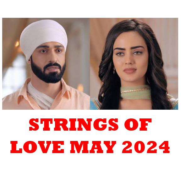 Strings Of Love Teasers For May 2024 CityMedia