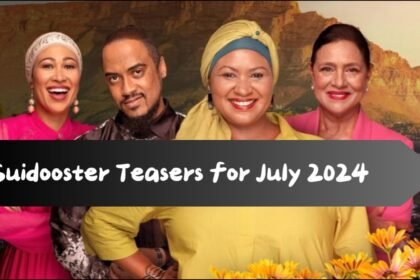 Suidooster Teasers for July 2024;